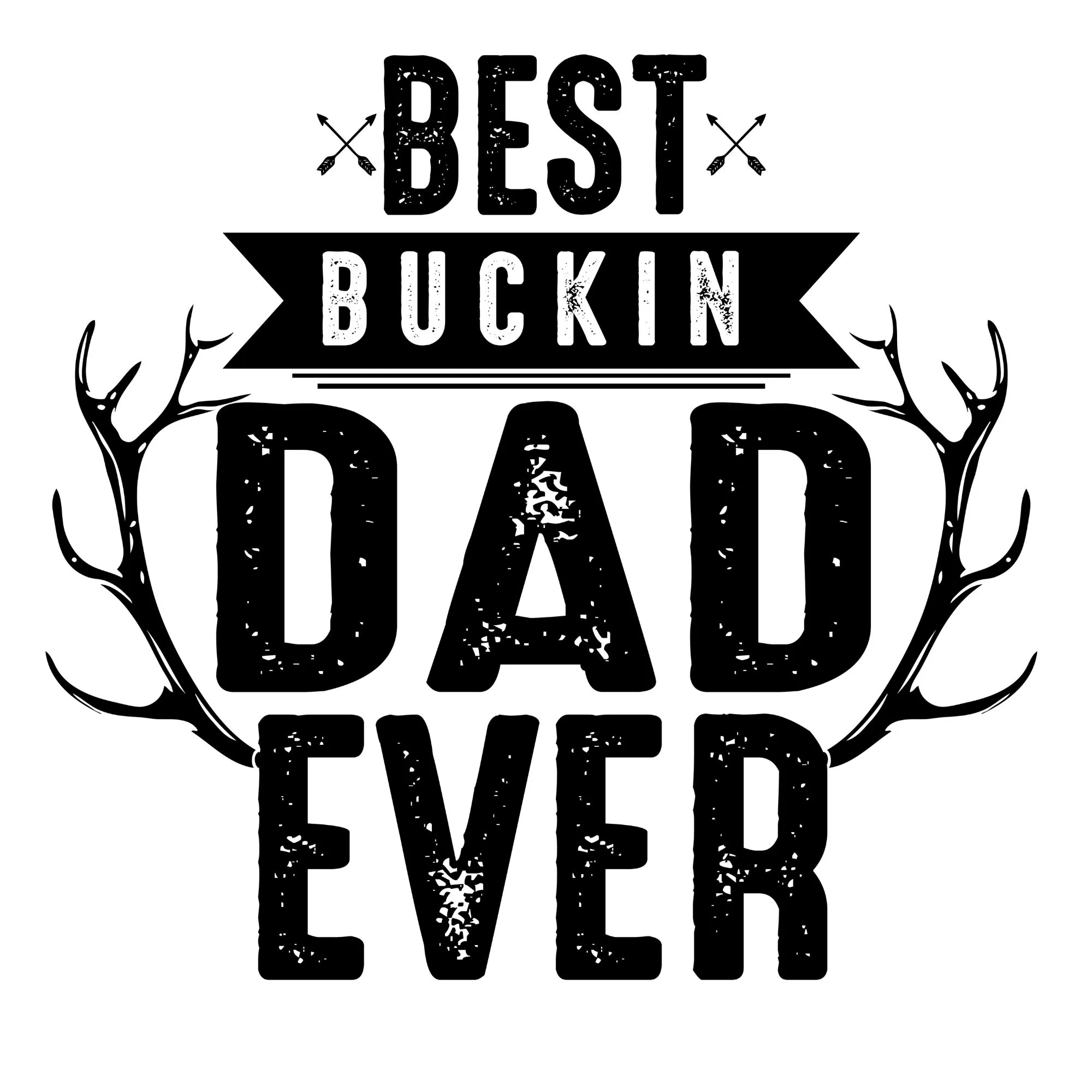 Best Buckin Dad Ever DTF Transfer – Funny Dad Gift Print