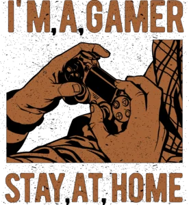 I’m A Gamer Stay At Home DTF Transfer